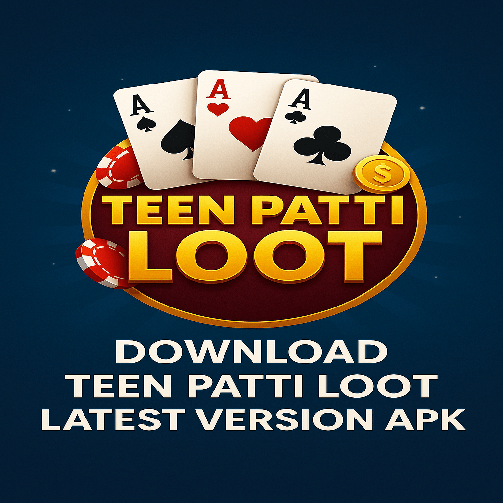 Download Teen Patti Loot Latest Version APK