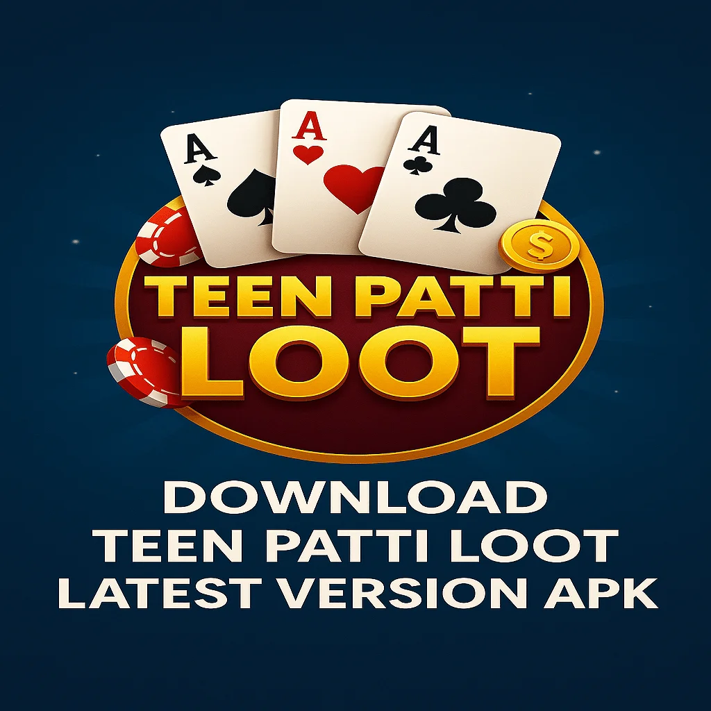 Download Teen Patti Loot Latest Version APK