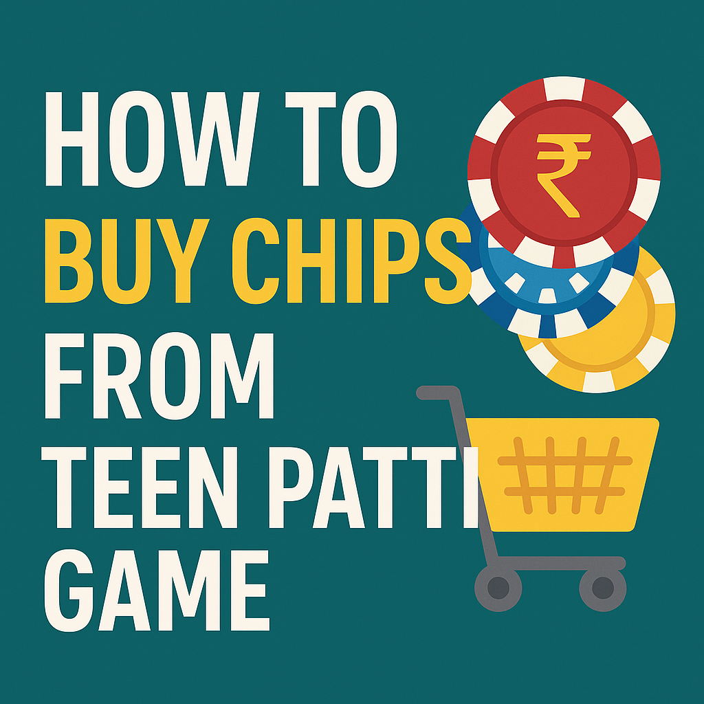 How to Buy Chips from Teen Patti Game