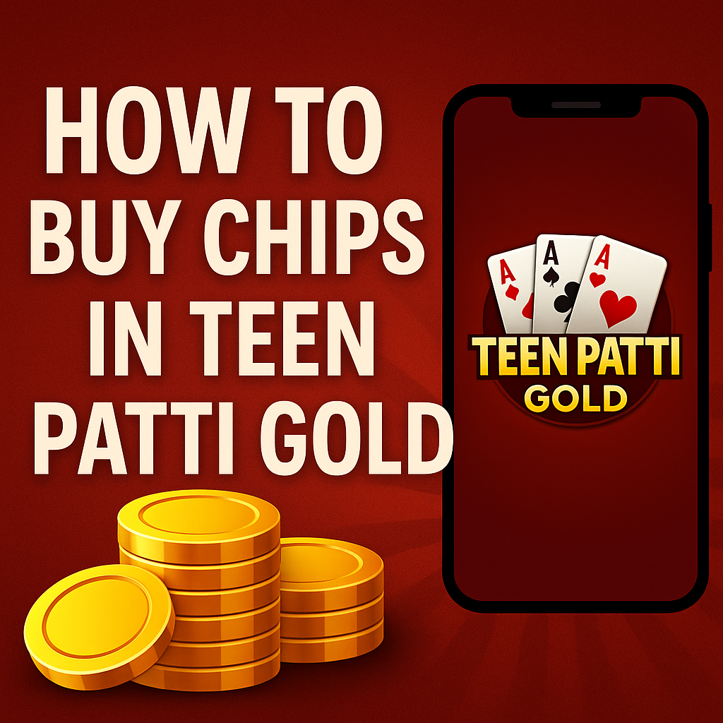 How to Buy Chips in Teen Patti Gold