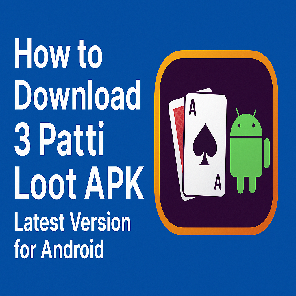 How to Download 3 Patti Loot APK