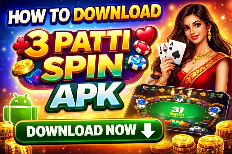 How to Download 3 Patti Spin APK – Easy Installation Guide