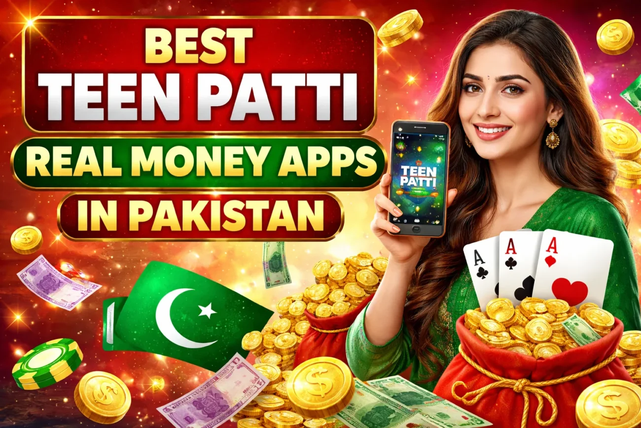 Teen Patti Real Money Apps in Pakistan