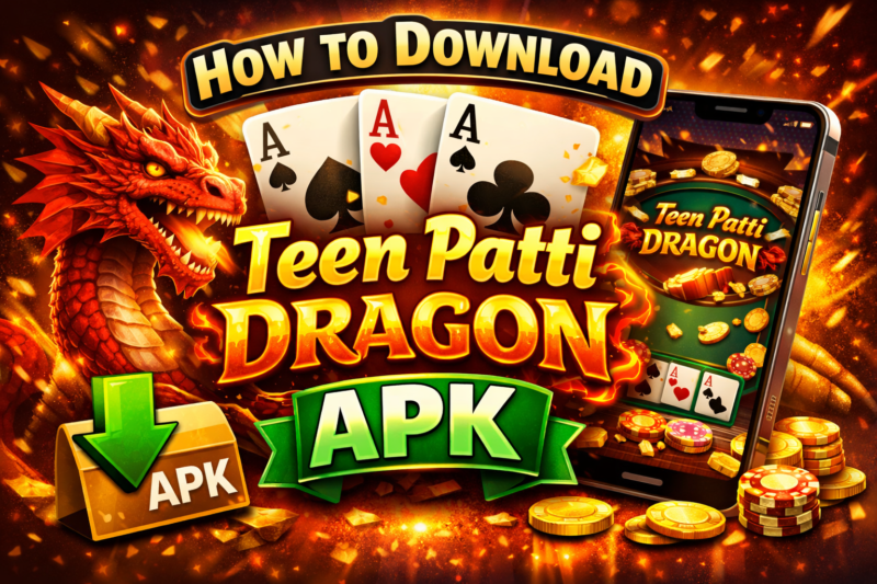 How to Download Teen Patti Dragon APK Latest Version 2026